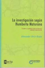 LA INVESTIGACIN SEGUN HUMBERTO MATURANA