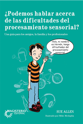�PODEMOS HABLAR ACERCA DE LAS DIFICULTADES DE PROCESAMIENTO SENSORIAL?