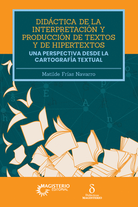 DIDCTICA DE LA INTERPRETACIN Y PRODUCCIN DE TEXTOS Y DE HIPERTEXTOS.