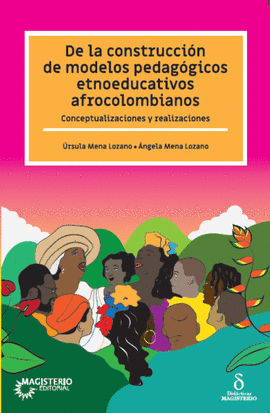 DE LA CONSTRUCCIN DE MODELOS PEDAGGICOS ETNOEDUCATIVOS AFROCOLOMBIANOS