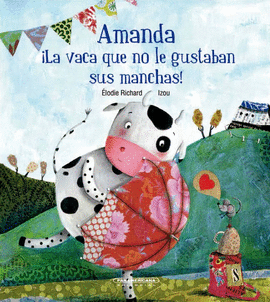AMANDA, LA VACA QUE NO LE GUSTABAN SUS MANCHAS