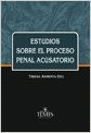 ESTUDIOS SOBRE EL PROCESO PENAL ACUSATORIO