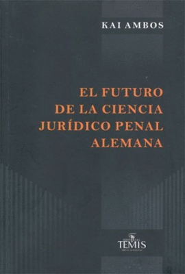 EL FUTURO DE LA CIENCIA JURDICO PENAL ALEMANA