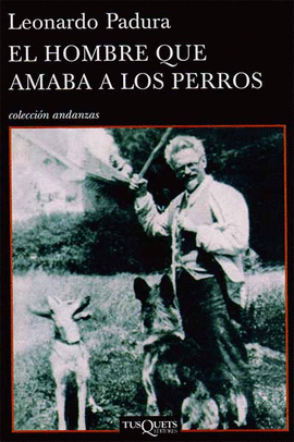 EL HOMBRE QUE AMABA A LOS PERROS