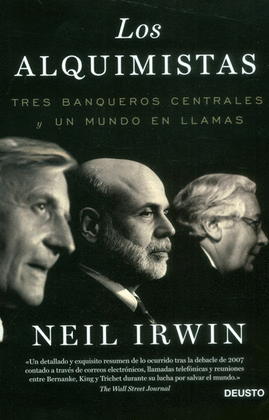 LOS ALQUIMISTAS TRES BANQUEROS CENTRALES Y UN MUNDO EN LLAMAS