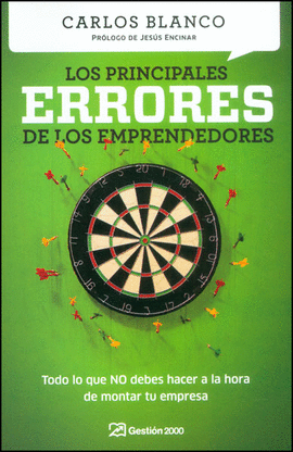 LOS PRINCIPALES ERRORES DE LOS EMPRENDENDORES TODO LO QUE NO DEBES HACER A LA HORA DE MONTAR TU EMPR