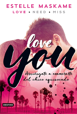 LOVE YOU 1. ARRIESGATE A ENAMORARTE DEL CHICO EQUIVOCADO