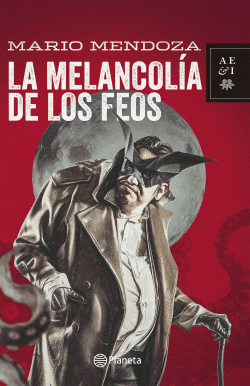LA MELANCOLA DE LOS FEOS