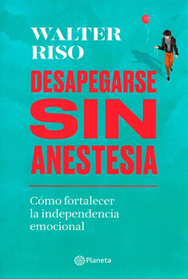 DESAPEGARSE SIN ANESTESIA