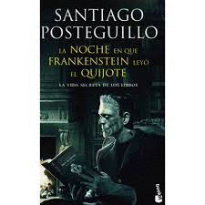 LA NOCHE EN QUE FRANKENSTEIN LEYO EL QUIJOTE