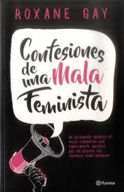 CONFESIONES DE UNA MALA FEMINISTA