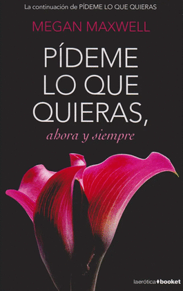 PIDEME LO QUE QUIERES, AHORA Y SIEMPRE