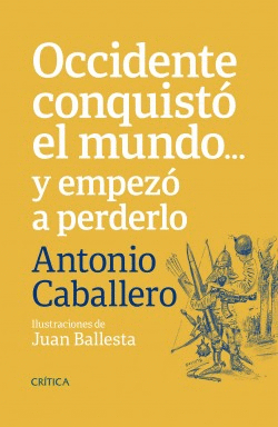 OCCIDENTE CONQUISTO EL MUNDO... Y EMPEZO A PERDER