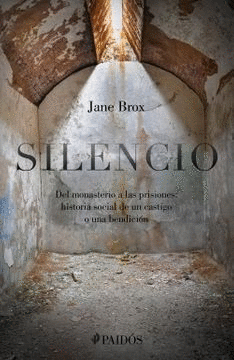 SILENCIO: DEL MONASTERIO A LAS PRISIONES