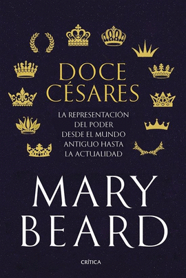 DOCE CESARES LA REPRESENTACION DEL PODER DESDE EL MUNDO ANTIGUO HASTA LA ACTULIDAD