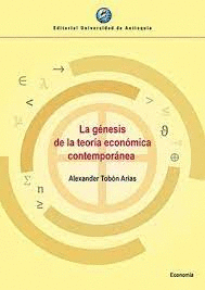 LA G�NESIS DE LA TEOR�A ECON�MICA CONTEMPOR�NEA