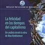 LA FELICIDAD EN LOS TIEMPOS DEL CAPITALISMO