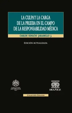 LA CULPA Y LA CARGA DE LA PRUEBA EN EL CAMPO DE LA RESPONSABILIDAD M�DICA