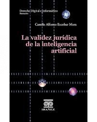 LA VALIDEZ JURIDCA DE LA INTELIGENCIA ARTIFICIAL