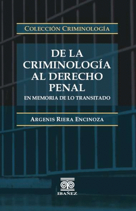 DE LA CRIMINOLOG�A AL DERECHO PENAL�