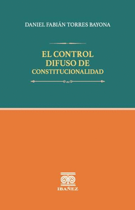 EL CONTROL DIFUSO DE CONSTITUCIONALIDAD