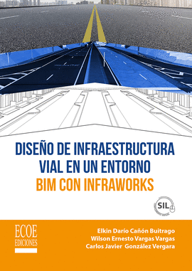 DISE�O DE INFRAESTRUCTURA VIAL EN UN ENTORNO BIM CON INFRAWORKS DISE�O DE INFRAESTRUCTURA VIAL EN UN ENTORNO BIM CON INFRAWORKS