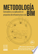 METODOLOGIA BIM, CONCEPTOS Y SU APLICACION EN PROYECTOS DE INFRAESTRUCTUA VIAL