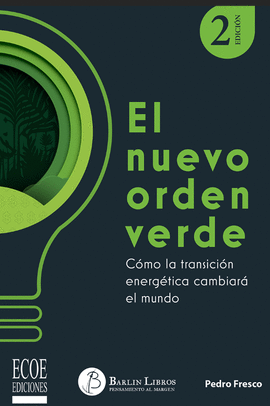 EL NUEVO ORDEN VERDE CMO LA TRANSICIN ENERGTICA CAMBIAR EL MUNDO