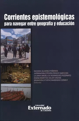 CORRIENTES EPISTEMOL�GICAS PARA NAVEGAR ENTRE GEOGRAF�A Y EDUCACI�N