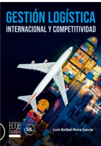 GESTI�N LOG�STICA INTERNACIONAL Y COMPETITIVIDAD