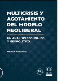 MULTICRISIS Y AGOTAMIENTO DEL MODELO NEOLIBERAL