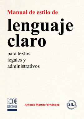 MANUAL DE ESTILO DE LENGUAJE CLARO PARA TEXTOS LEGALES Y ADMINISTRATIVOS