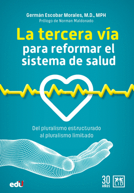 LA TERCERA V�A PARA REFORMAR EL SISTEMA DE SALUD