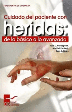 CUIDADO DEL PACIENTE CON HERIDAS DE LO BASICO A LO AVANZADO
