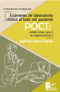 EX�MENES DE LABORATORIO CL�NICO AL LADO DEL PACIENTE POCT: ESTADO ACTUAL Y GU�A DE IMPLEMENTACI�N