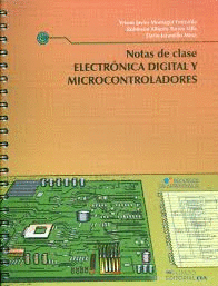 NOTAS DE CLASE ELECTR�NICA DIGITAL Y MICROCONTROLADORES
