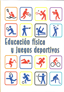 EDUCACION FISICA Y JUEGOS DEPORTIVOS + CD ROM