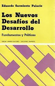 LOS NUEVOS DESAFIOS DEL DESARROLLO FUNDAMENTOS Y POLITICAS