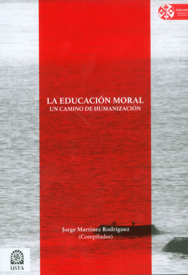 LA EDUCACION MORAL UN CAMINO DE HUMANIZACION