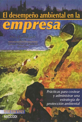 DESEMPE�O AMBIENTAL EN LA EMPRESA PRACTICAS PARA COSTEAR Y ADMINISTRAR UNA ESTRATEGIA DE PROTECCION