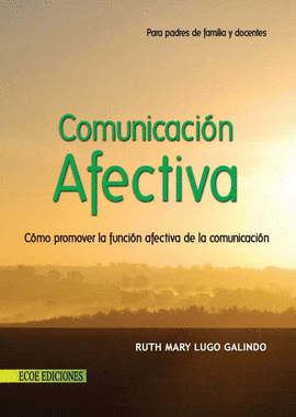 COMUNICACION AFECTIVA COMO PROMOVER LA FUNCION AFECTIVA DE LA COMUNICACION