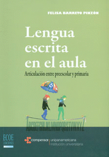 LENGUA ESCRITA EN EL AULA ARTICULACION ENTRE PREESCOLAR Y PRIMARIA