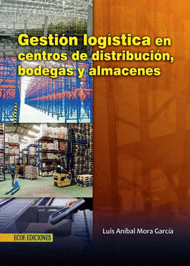 GESTIN LOGSTICA EN CENTROS DE DISTRIBUCIN, BODEGAS Y ALMACENES