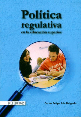 POLITICA REGULATIVA EN LA EDUCACION SUPERIOR