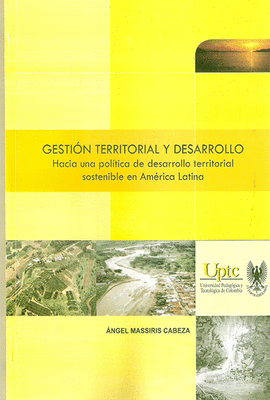 GESTION TERRITORIAL Y DESARROLLO HACIA UNA POLITICA DE DESARROLLO TERRITORIAL SOSTENIBLE EN AMERICA