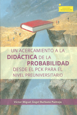 UN ACERCAMIENTO A LA DIDCTICA DE LA PROBABILIDAD DESDE EL PCK PARA EL NIVEL PREUNIVERSITARIO