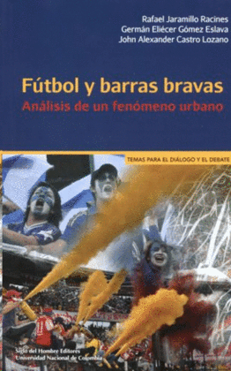 FUTBOL Y BARRAS BRAVAS ANALISIS DE UN FENOMENO URBANO