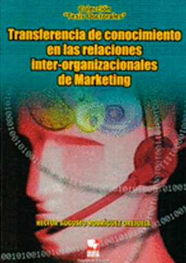 TRANSFERENCIA DE CONOCIMIENTO EN LAS RELACIONES INTER-ORGANIZACIONALES DE MARKETING