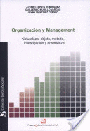 ORGANIZACION Y MANAGEMENT NATURALEZA, OBJETO, METODO, INVESTIGACION Y ENSE�ANZA