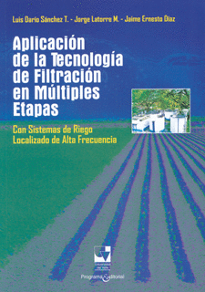 APLICACION DE LA TECNOLOGIA DE FILTRACION EN MULTIPLES ETAPAS CON SISTEMAS DE RIEGO LOCALIZADO DE AL